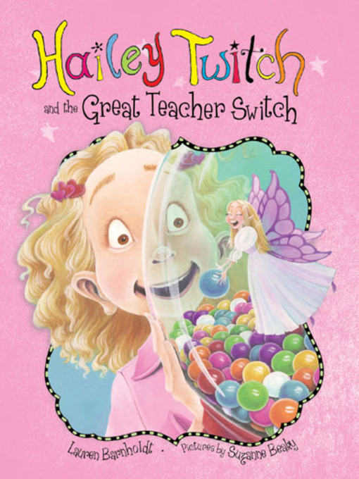 Title details for Hailey Twitch and the Great Teacher Switch by Lauren Barnholdt - Wait list
